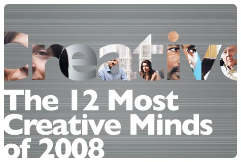 The 12 Most Creative Minds Of 2008