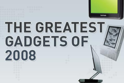 The Greatest Gadgets Of 2008