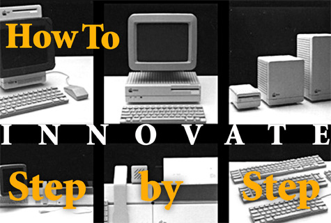 How to Innovate, Step by Step