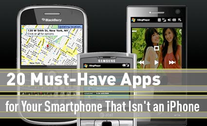 20 Must-Have Apps -- But Not for the iPhone