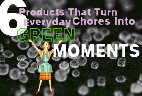 Six Products That Turn Everyday Chores Into Green Moments