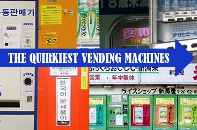 The Quirkiest Vending Machines