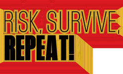 Risk, Survive, Repeat