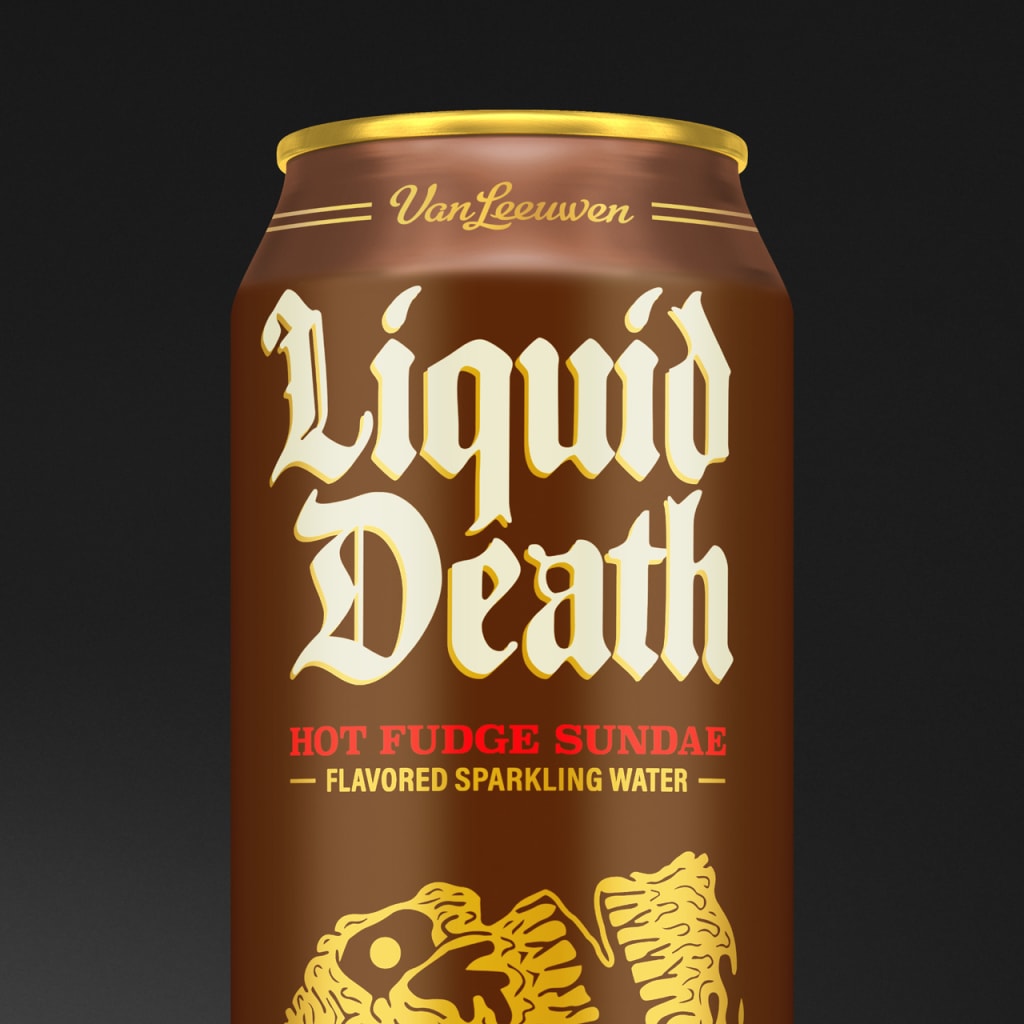 Liquid death s new flavor is hot fudge sundae fast company