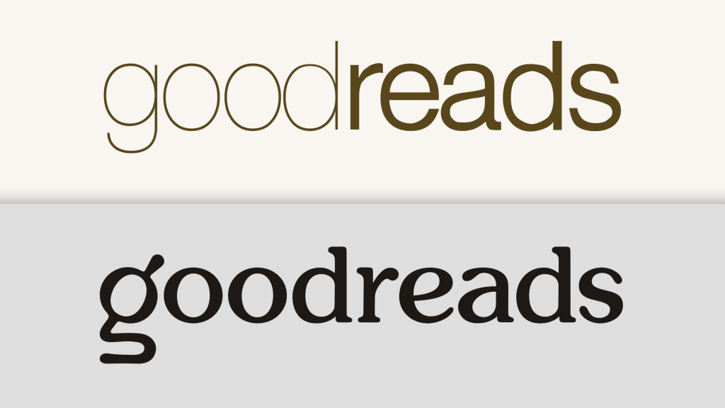 Two versions of the Goodreads logo are displayed. The top version features the word 'goodreads' in a thin, brown sans-serif font on a light beige background. The bottom version shows the word 'goodreads' in a thicker, black font with serifs on a light gray background.