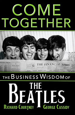 Come Together: The Business Wisdom of the Beatles